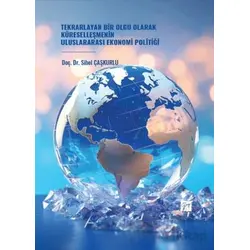 Tekrarlayan Bir Olgu Olarak Küreselleşmenin Uluslararası Ekonomi Politiği