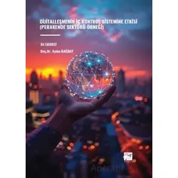 Dijitalleşmenin İç Kontrol Sistemine Etkisi - Aydın Bağdat - Gazi Kitabevi