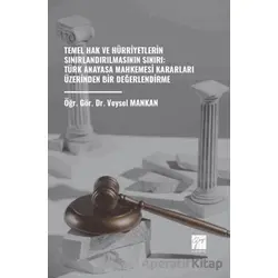 Temel Hak ve Hürriyetlerin Sınırlandırılmasının Sınırı: Türk Anayasa Mahkemesi Kararları Üzerinden B