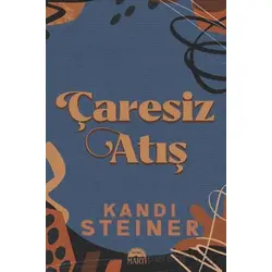 Çaresiz Atış - Kandi Steiner - Martı Yayınları