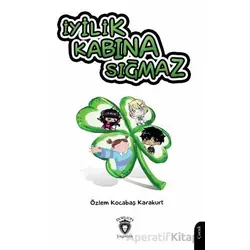 İyilik Kabına Sığmaz - Özlem Kocabaş Karakurt - Dorlion Yayınları