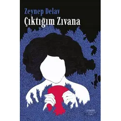 Çıktığım Zıvana - Zeynep Delav - Everest Yayınları