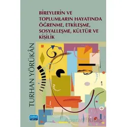 Bireylerin ve Toplumların Hayatında Öğrenme, Etkileşme, Sosyalleşme, Kültür ve Kişilik