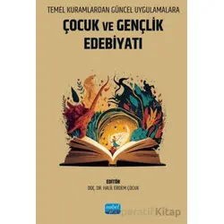 Temel Kuramlardan Güncel Uygulamalara Çocuk ve Gençlik Edebiyatı