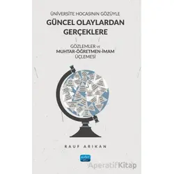Üniversite Hocasının Gözüyle Güncel Olaylardan Gerçeklere Gözlemler ve Muhtar-Öğretmen-İmam Üçlemesi