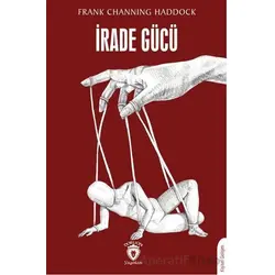 İrade Gücü - Frank Channing Haddock - Dorlion Yayınları