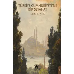 Türkiye Cumhuriyeti’ne Bir Seyahat - Lilo Linke - Dorlion Yayınları