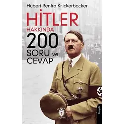 Hitler Hakkında 200 Soru ve Cevap - Hubert Renfro Knickerbocker - Dorlion Yayınları