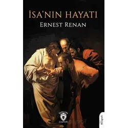 İsa’nın Hayatı - Ernest Renan - Dorlion Yayınları