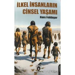 İlkel İnsanların Cinsel Yaşamı - Hans Fehlinger - Dorlion Yayınları