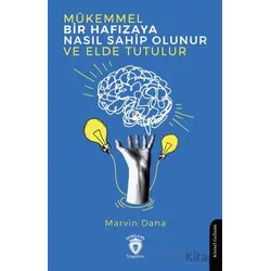 Mükemmel Bir Hafızaya Nasıl Sahip Olunur ve Elde Tutulur - Marvin Dana - Dorlion Yayınları