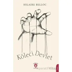 Köleci Devlet - Hilaire Belloc - Dorlion Yayınları