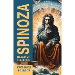 Spinoza Hayatı ve Felsefesi - Frederick Pollock - Dorlion Yayınları