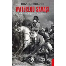 Waterloo Savaşı - Hilaire Belloc - Dorlion Yayınları
