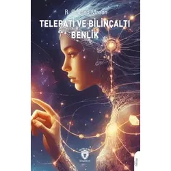 Telepati ve Bilinçaltı Benlik - R. Osgood Mason - Dorlion Yayınları
