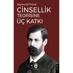 Cinsellik Teorisine Üç Katkı - Sigmund Freud - Dorlion Yayınları