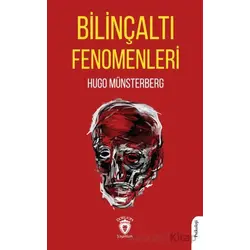 Bilinçaltı Fenomenleri - Hugo Münsterberg - Dorlion Yayınları