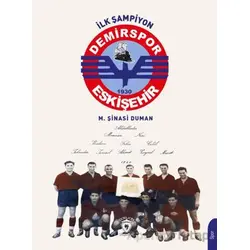 İlk Şampiyon Eskişehir Demirspor - M. Şinasi Duman - Dorlion Yayınları