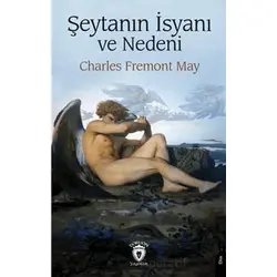 Şeytanın İsyanı ve Nedeni - Charles Fremont May - Dorlion Yayınları