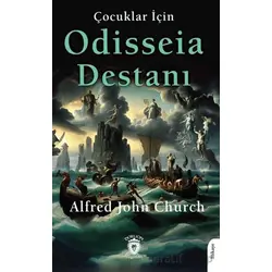 Çocuklar İçin Odisseia Destanı - Alfred John Church - Dorlion Yayınları