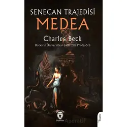 Senecan Trajedisi: Medea - Charles Beck - Dorlion Yayınları