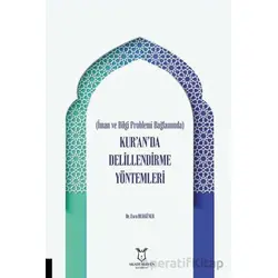 İman ve Bilgi Problemi Bağlamında Kur’an’da Delillendirme Yöntemleri