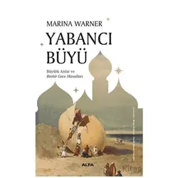 Yabancı Büyü - Marina Warner - Alfa Yayınları