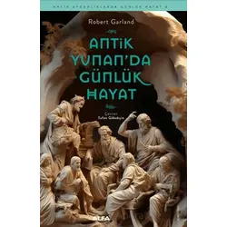 Antik Yunan’da Günlük Hayat - Robert Garland - Alfa Yayınları