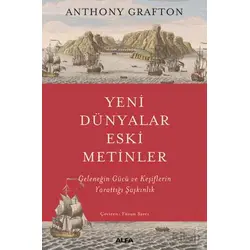 Yeni Dünyalar Eski Metinler - Anthony Grafton - Alfa Yayınları