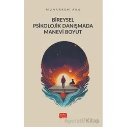 Bireysel Psikolojik Danışmada Manevi Boyut - Muharrem Aka - Nobel Bilimsel Eserler