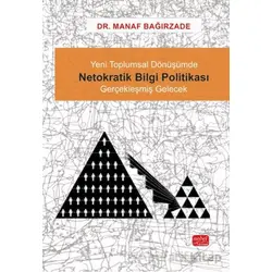 Yeni Toplumsal Dönüşümde Netokratik Bilgi Politikası - Gerçekleşmiş Gelecek