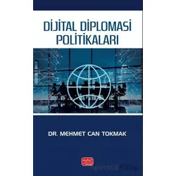 Dijital Diplomasi Politikaları - Mehmet Can Tokmak - Nobel Bilimsel Eserler