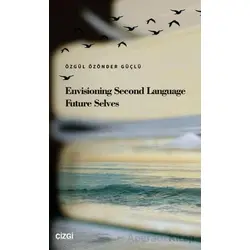 Envisioning Second Language Future Selves - Kolektif - Çizgi Kitabevi Yayınları