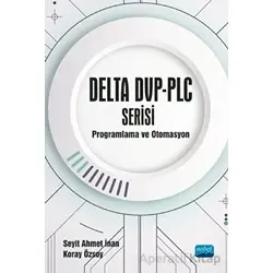 DELTA DVP-PLC Serisi Programlama ve Otomasyon - Seyit Ahmet İnan - Nobel Akademik Yayıncılık