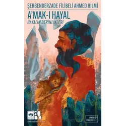 Amak-ı Hayal (Günümüz Türkçesiyle) - Şehbenderzâde Filibeli Ahmed Hilmi - Ötüken Neşriyat