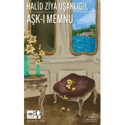 Aşk-ı Memnu (Günümüz Türkçesiyle) - Halid Ziya Uşaklıgil - Ötüken Neşriyat