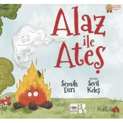 Alaz ile Ateş - Semih Diri - Ötüken Çocuk Yayınları