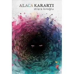 Alaca Karartı - Dilara Kıroğlu - Klaros Yayınları