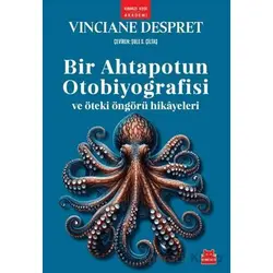 Bir Ahtapotun Otobiyografisi ve Öteki Öngörü Hikayeleri - Vinciane Despert - Kırmızı Kedi Yayınevi