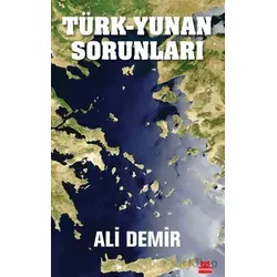 Türk - Yunan Sorunları - Ali Demir - Kırmızı Kedi Yayınevi