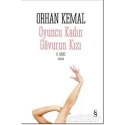 Oyuncu Kadın Gavurun Kızı - Orhan Kemal - Everest Yayınları
