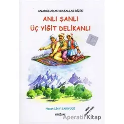 Anadolu’dan Masallar Dizisi - Anlı Şanlı Üç Yiğit Delikanlı - Hasan Latif Sarıyüce - Biryay