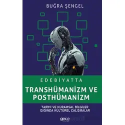 Edebiyatta Transhümanizm ve Posthümanizm - Buğra Şengel - Gece Kitaplığı