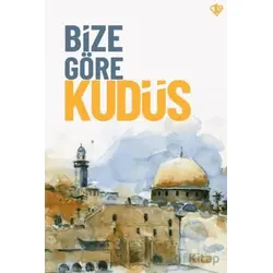 Bize Göre Kudüs - Kolektif - Türkiye Diyanet Vakfı Yayınları