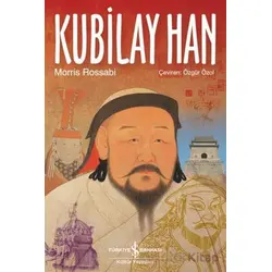Kubilay Han - Morris Rossabi - İş Bankası Kültür Yayınları