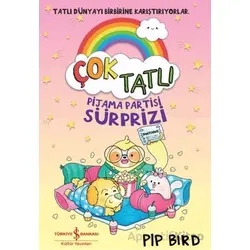 Çok Tatlı - Pijama Partisi Sürprizi - Pip Bird - İş Bankası Kültür Yayınları