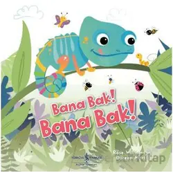 Bana Bak! Bana Bak! - Rose Williamson - İş Bankası Kültür Yayınları