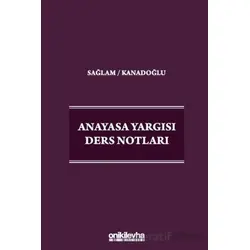 Anayasa Yargısı Ders Notları - Osman Korkut Kanadoğlu - On İki Levha Yayınları