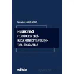 Hukuk Etiği-Felsefi Hukuk Etiği-Hukuk Meslek Etiğine İlişkin Yazılı Standartlar