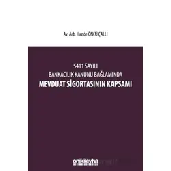 5411 Sayılı Bankacılık Kanunu Bağlamında Mevduat Sigortasının Kapsamı